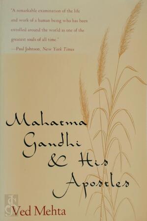 Mahatma Gandhi & His Apostles - Ved Mehta