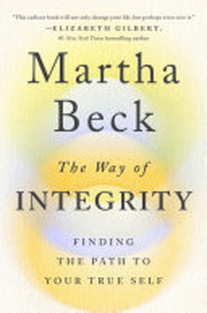 The Way of Integrity - Martha Beck