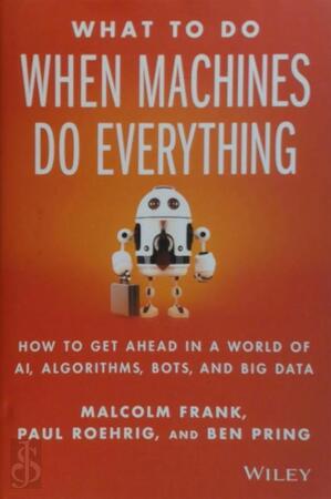 What to Do When Machines Do Everything - Malcolm Frank, Ben Pring, Paul Roehrig