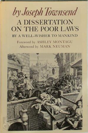 A Dissertation on the Poor Laws by a Well-wisher to Mankind - Joseph Townsend, Mark Donald Neuman