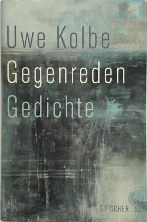 Gegenreden - Uwe Kolbe