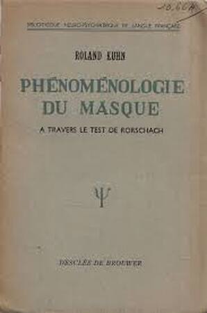 Phénoménologie du masque à travers le test de Rorschach - Roland Kuhn