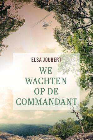 We wachten op de commandant - Elsa Joubert