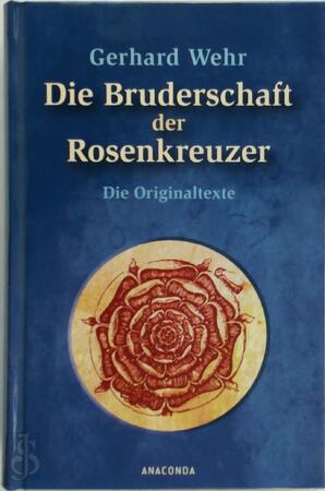 Die Bruderschaft der Rosenkreuzer - Gerhard Wehr