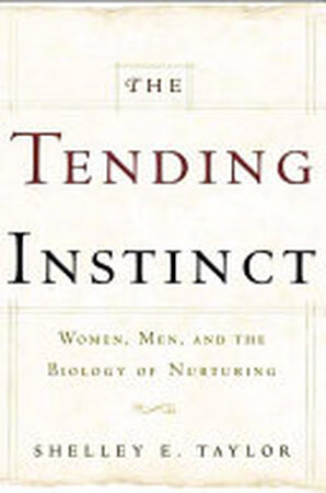 The Tending Instinct - Shelley E. Taylor