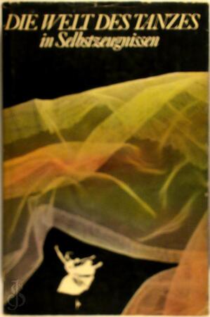 Die Welt des Tanzes in Selbstzeugnissen - Lydia Wolgina, Ulrich Pietzsch