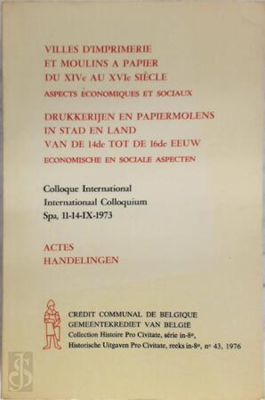 Drukkerijen en papiermolens in stad en land van de 14de tot de 16de eeuw / Villes d'imprimerie et moulins à papier du 14e au 16e siècle. - 