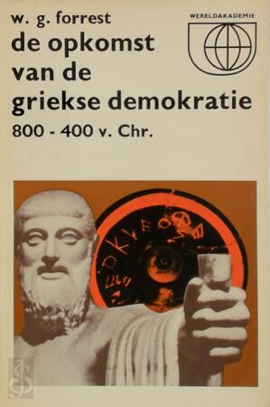 De opkomst van de Griekse demokratie, 800-400 v. Chr - W.G. Forrest