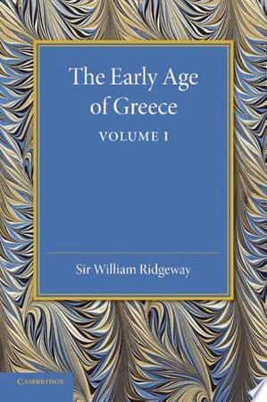 The Early Age of Greece, Volume 1 - William Ridgeway The Early Age of Greece, Volume 1 - William Ridgeway