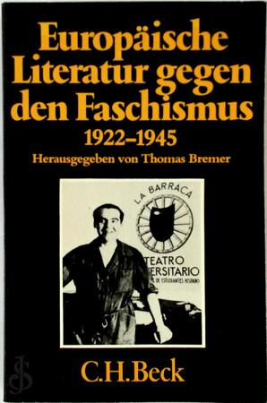 Europäische Literatur gegen den Faschismus 1922-1945 - Thomas Bremer