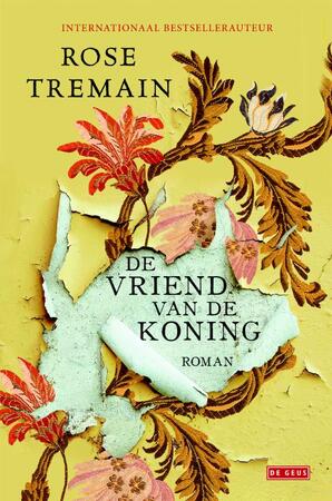 De vriend van de Koning - Rose Tremain