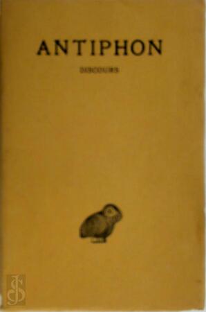 Discours, suivis des fragments d'Antiphon le Sophiste.Texte ét. et trad. par L.Gernet. - Antiphon