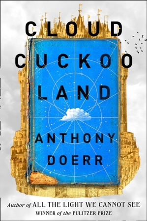 Cloud Cuckoo Land - Anthony Doerr