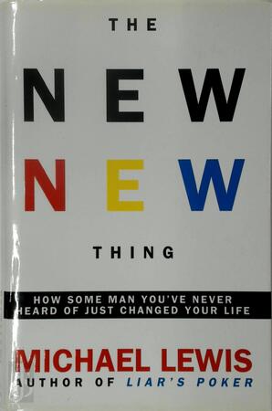 The New New Thing - Michael M. Lewis