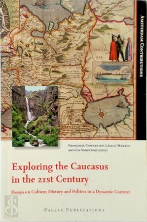 Exploring the Caucasus in the 21st Century - Exploring the Caucasus in the 21st Century -