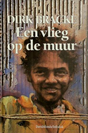 Een vlieg op de muur - Dirk Bracke Een vlieg op de muur - Dirk Bracke