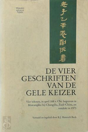 De vier geschriften van de Gele Keizer - B.J. Mansvelt Beck De vier geschriften van de Gele Keizer - B.J. Mansvelt Beck