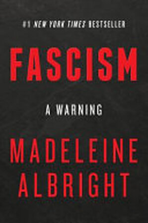 Fascism: A Warning - Madeleine Albright