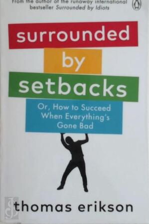Surrounded by Setbacks - Thomas Erikson Surrounded by Setbacks - Thomas Erikson