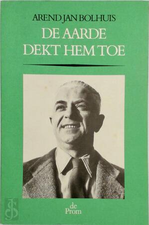 Aarde dekt hem toe - Bolhuis