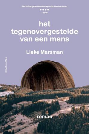 Het tegenovergestelde van een mens - Lieke Marsman Het tegenovergestelde van een mens - Lieke Marsman