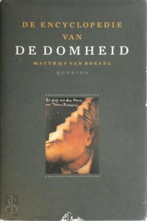 De encyclopedie van de domheid - Matthijs van Boxsel De encyclopedie van de domheid - Matthijs van Boxsel