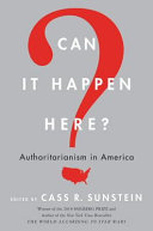 Can It Happen Here? - Cass R. Sunstein