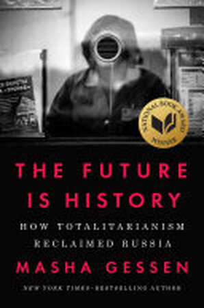 The Future Is History - Masha Gessen