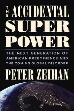 The Accidental Superpower - Peter Zeihan