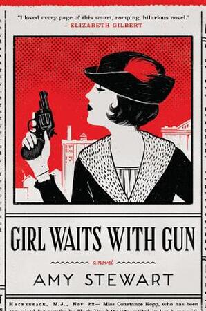 Girl Waits With Gun - Amy Stewart