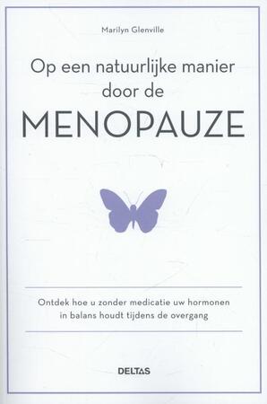 Op een natuurlijke manier door de menopauze - Marilyn Glenville Op een natuurlijke manier door de menopauze - Marilyn Glenville