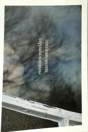 Verstolen werelden/Intérieurs secrets - Barbara Abel, Haleh Chinikat, Annea Provoost, Annelies Verbeke, Qaskia De Coster, Maravilha Munto, Ruthr Mellaerts, Anna Luyten, Lotte Ogiers, Anna Van Hoof, Joke Neylen, Pamela Ghislain, Anna Carlier, Caroline Lamarche, Marie-Sixtine Grignard, Marie Henry, Isabelle Wéry, Aïko Solovkine, Victoire De Changy, Zaïneb Hamdy