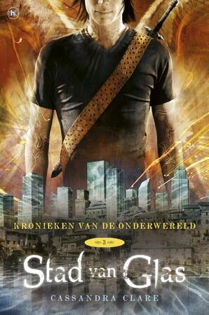 Kronieken van de onderwereld 3 Stad van Glas - Cassandra Clare Kronieken van de onderwereld 3 Stad van Glas - Cassandra Clare