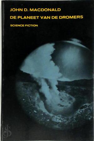 De planeet van de dromers - John Dann Macdonald, J. B. de Mare