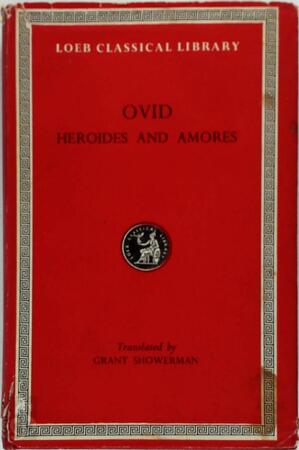 Ovid: Heroides and amores - G. Showerman