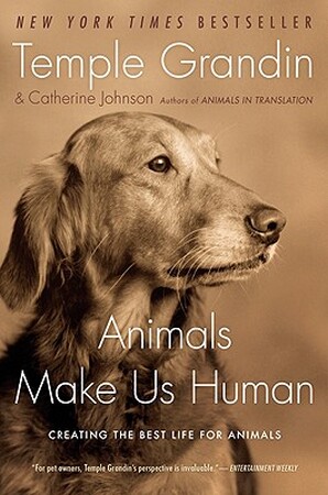 Animals Make Us Human - Temple Grandin, Catherine Johnson