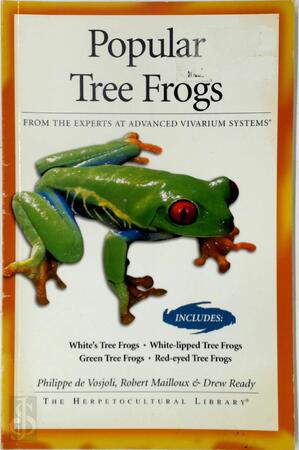Popular Tree Frogs - Philippe de Vosjoli, Robert Mailloux, Drew Ready