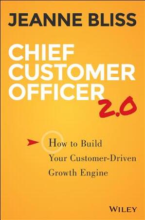 Chief Customer Officer 2.0 - Jeanne Bliss