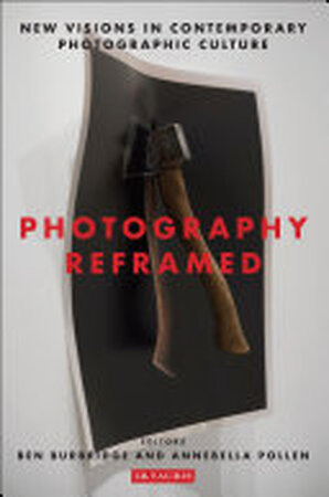Photography Reframed - Ben Burbridge, Annebella Pollen
