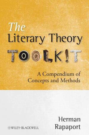 The Literary Theory Toolkit - Herman Rapaport