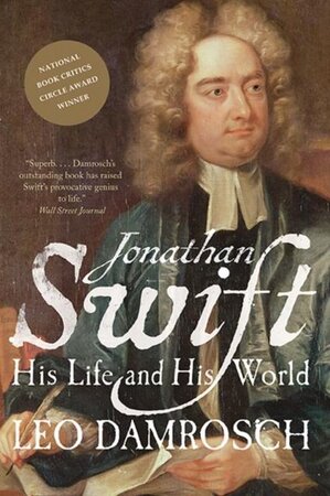 Jonathan Swift - His Life and His World - Leo Damrosch