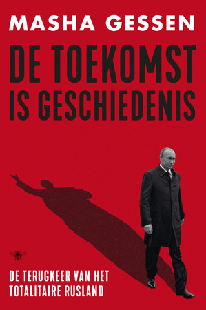 De toekomst is geschiedenis - Masha Gessen