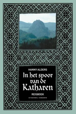 In het spoor van de Katharen - Hanny Alders In het spoor van de Katharen - Hanny Alders