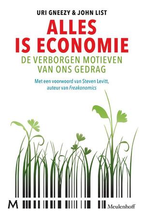 Alles is economie - Uri Gneezy, John List