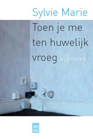 Toen je me ten huwelijk vroeg - Sylvie Marie Toen je me ten huwelijk vroeg - Sylvie Marie
