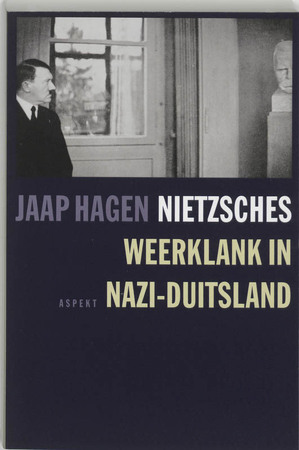 Nietzsches weerklank in Nazi-Duitsland - Jaap Hagen Nietzsches weerklank in Nazi-Duitsland - Jaap Hagen