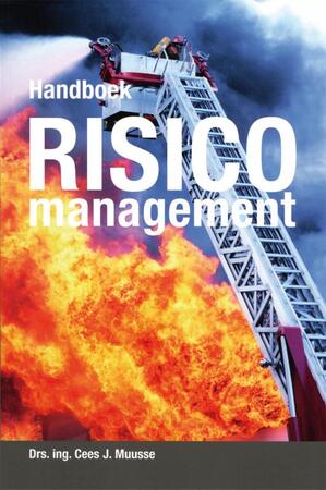 Handboek risicomanagement - Cees J. Muusse, S.A. Gelling