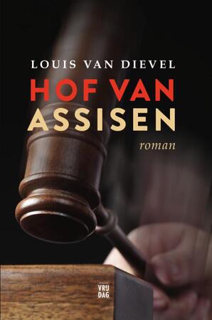 Hof van assisen - Louis van Dievel Hof van assisen - Louis van Dievel