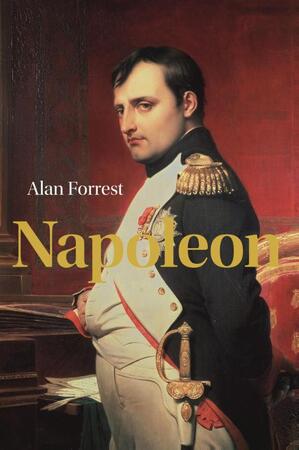 Napoleon - Alan Forrest Napoleon - Alan Forrest