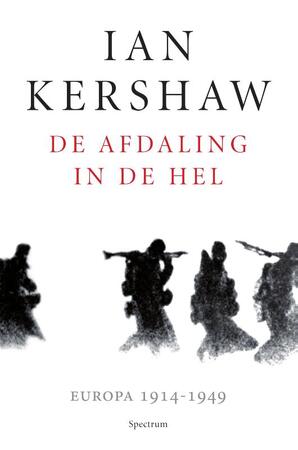 De afdaling in de hel - Ian Kershaw De afdaling in de hel - Ian Kershaw